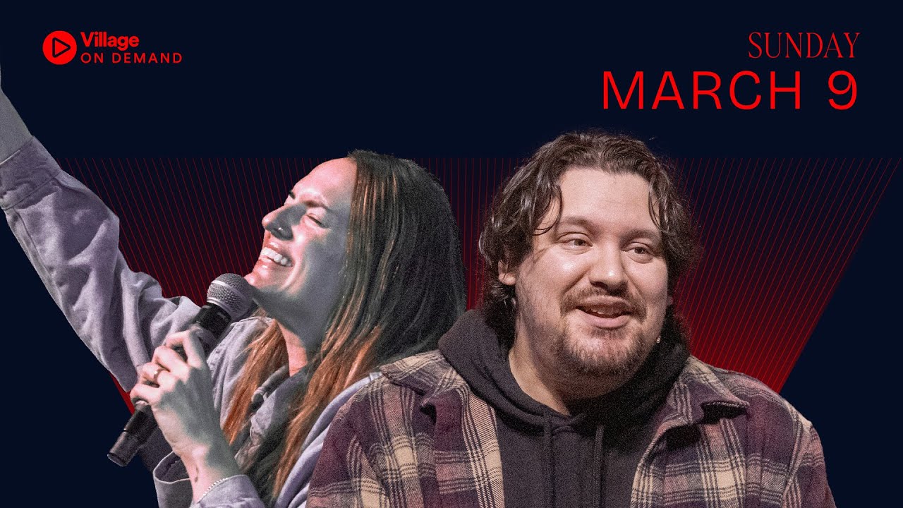 Village Church - March 9, 2025 - Full Service