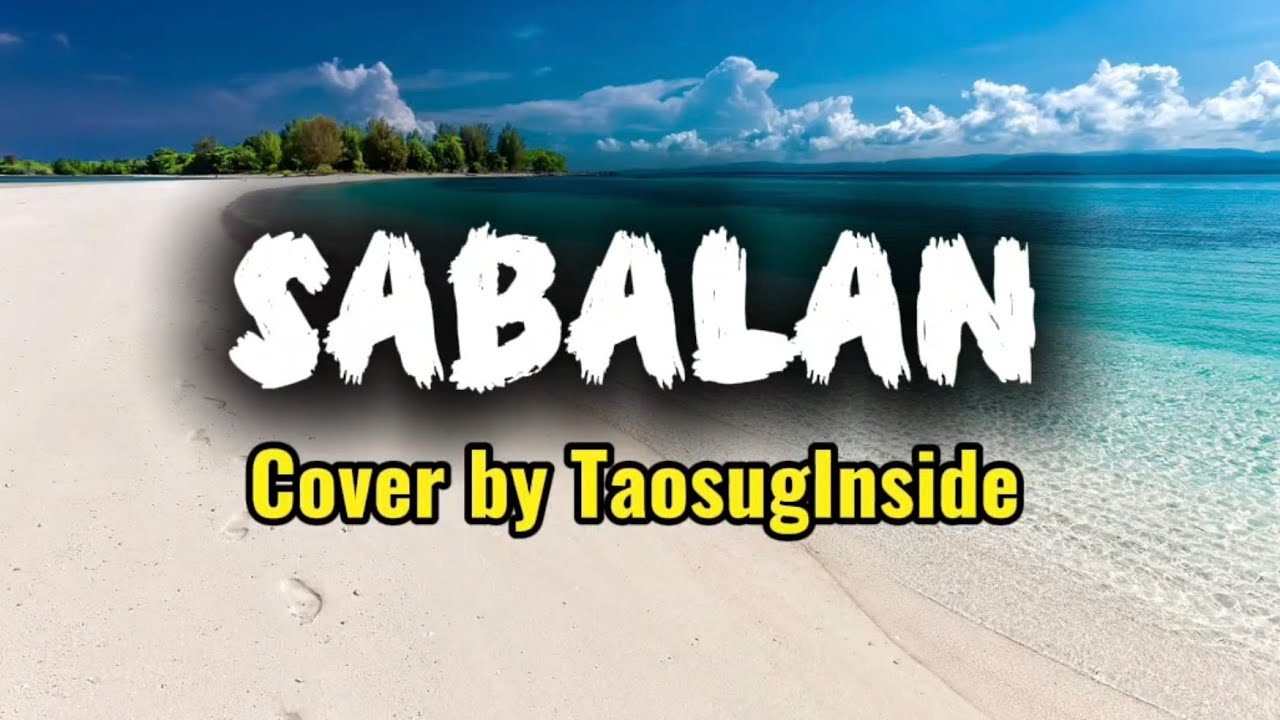 SABALAN- COVER BY TAOSUGINSIDE @sofhianiza 