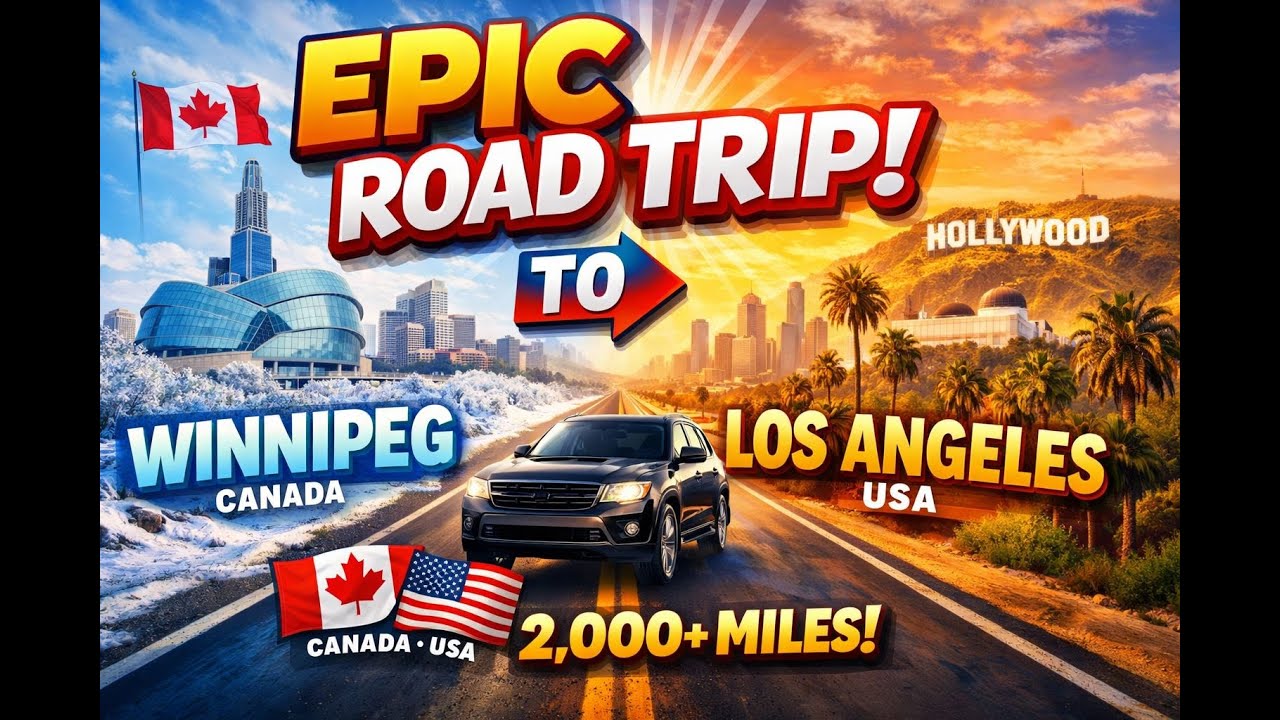 Winnipeg to Los Angeles Road Trip | Epic Scenic Drives, Mountains & Travel Tips.