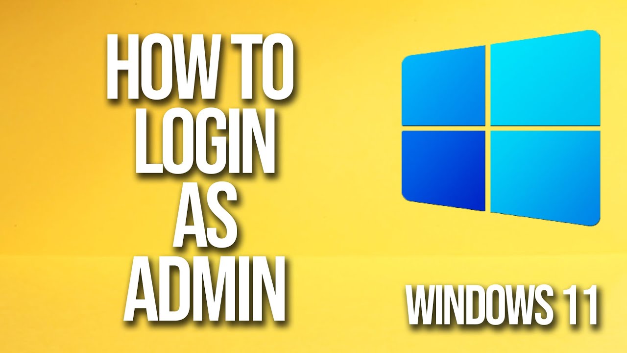 How To Login As Administrator Windows 11 Tutorial
