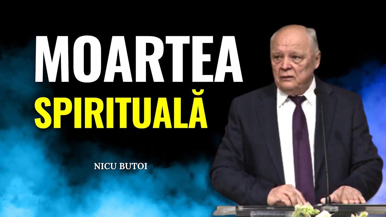 Nicu Butoi - Moartea spirituală din timpul sfârșitului - predici creștine