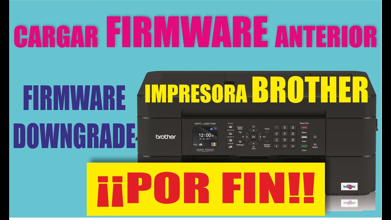 CAMBIAR FIRMWARE A UNA VERSIÓN ANTERIOR IMPRESORA BROTHER. DOWNGRADE PRINTER BROTHER.