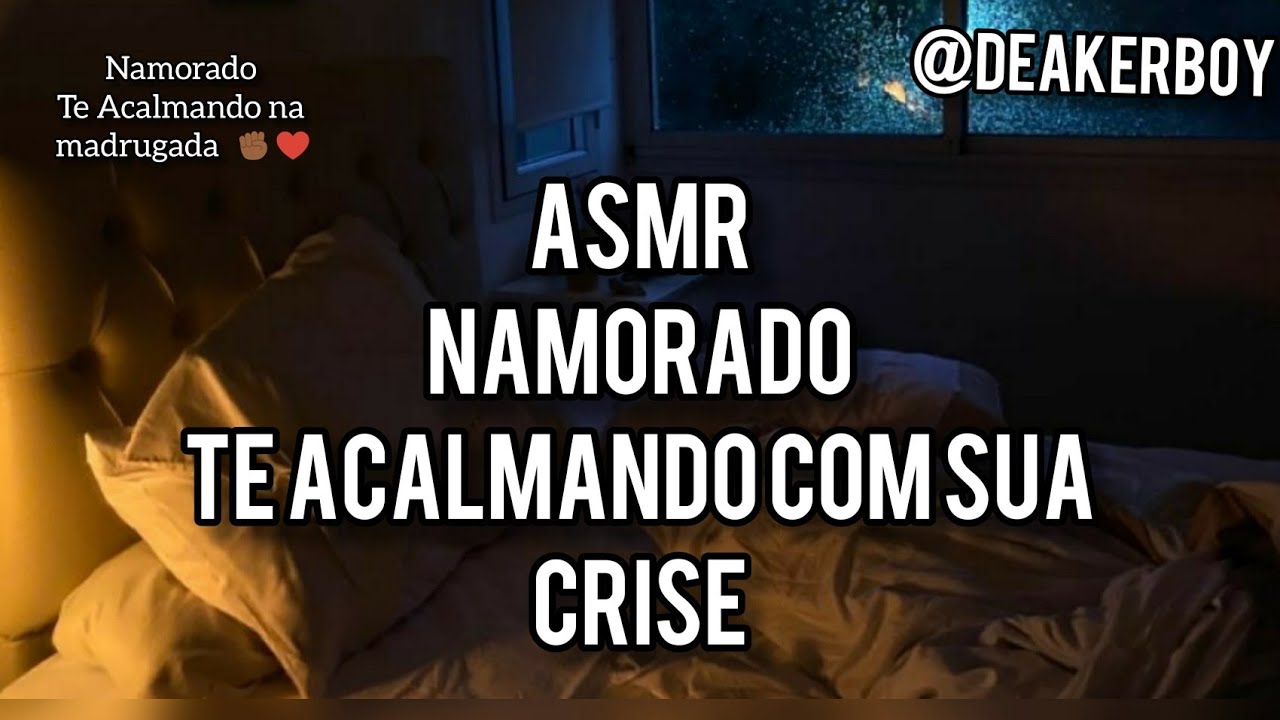 Asmr - Namorado te Acalmando com sua crise de ansiedade ✊🏾♥️