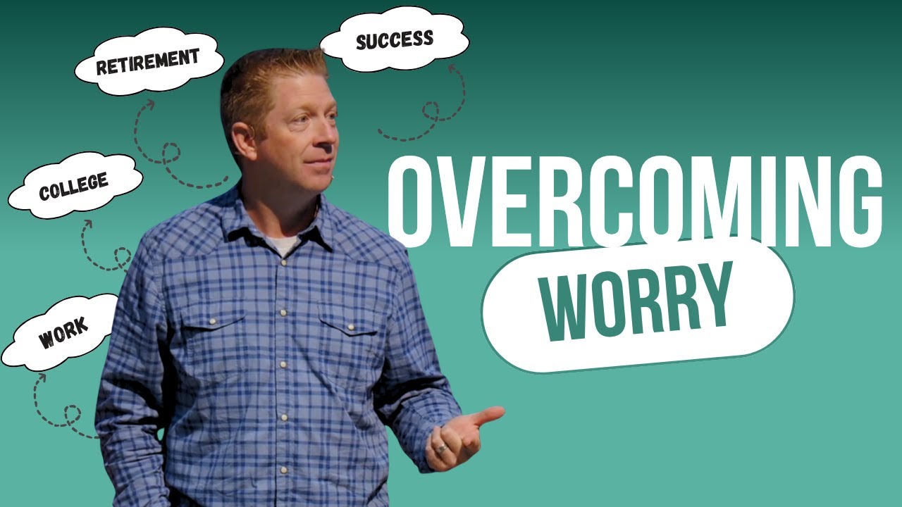 Overcoming Worry | Matthew 6:25-34 | Pastor Jon Chasteen