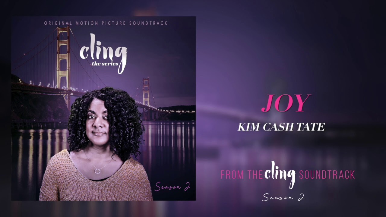 Kim Cash Tate - Joy | Cling Season 2 Soundtrack