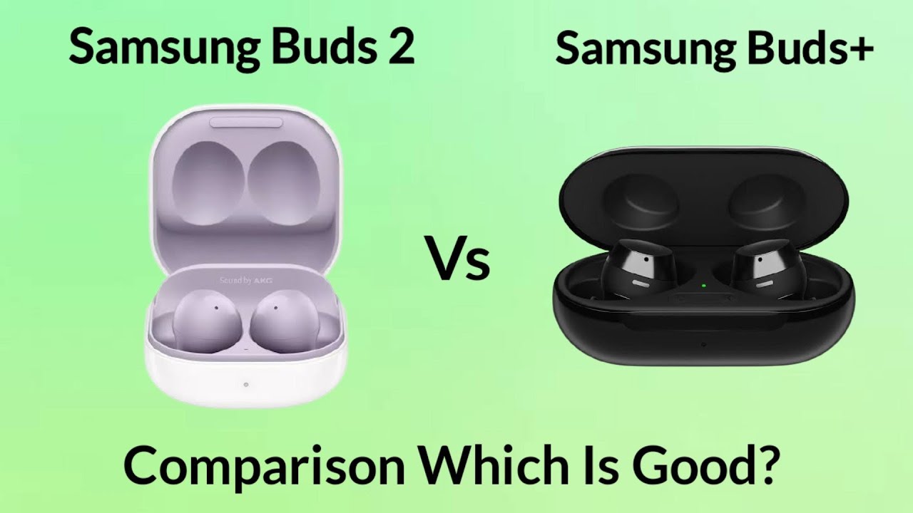 Samsung Galaxy Buds 2 Vs Samsung Galaxy Buds Plus