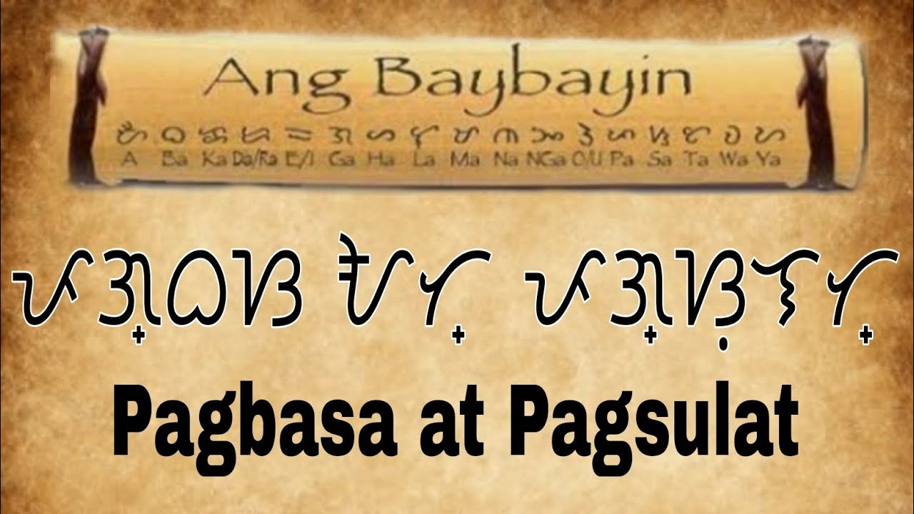 BAYBAYIN - Pagbasa at Pagsulat || ᜊᜌ᜔ᜊᜀᜌᜒᜈ᜔ ᜂᜈᜏᜁᜈ᜔