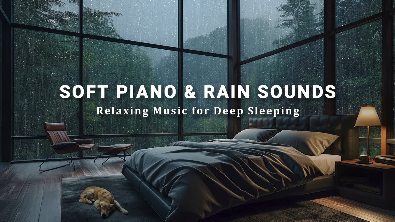 8 Hours Relaxing Piano + Rain Sounds in Cozy Bedroom - Stress Relief, Meditation, Calming, Insomnia