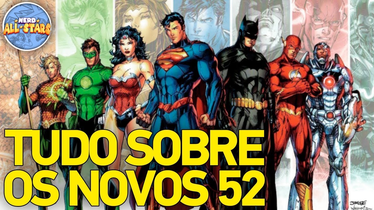 O QUE S&Atilde;O OS NOVOS 52?