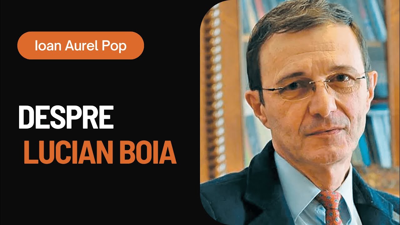Despre Lucian Boia | Academician - Ioan Aurel Pop