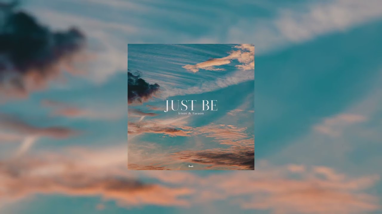 Iriser, Faraon - Just Be [Deep House, 2026]