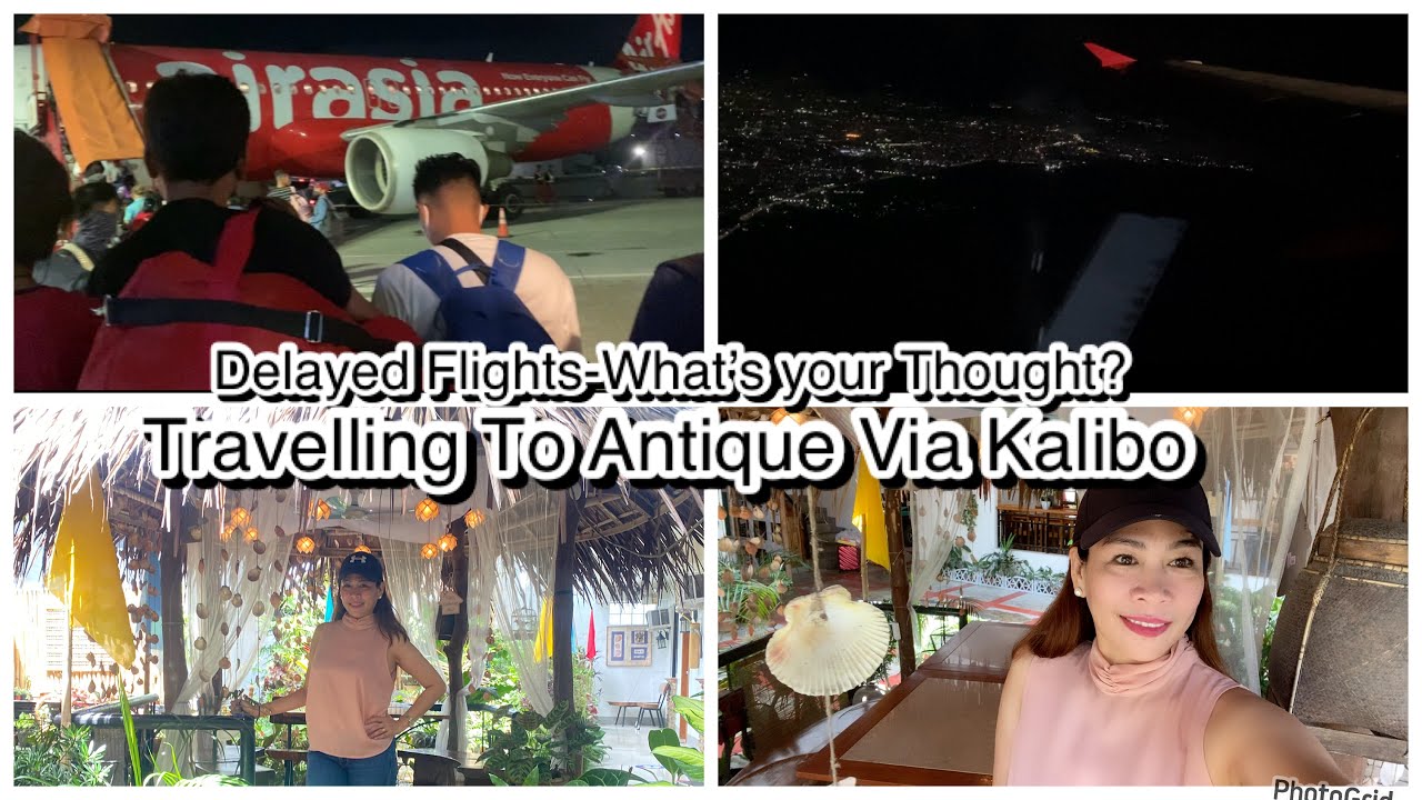 Delayed Flights, What&rsquo;s your Thoughts? Travelling to Antique Via Kalibo from Manila