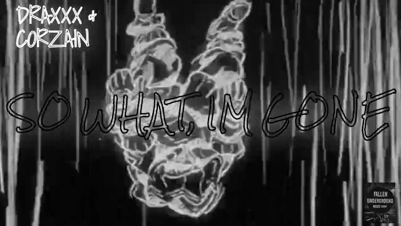 DRAXXX G & CORZAIN - SO WHAT, IM GONE (VISUALIZER)