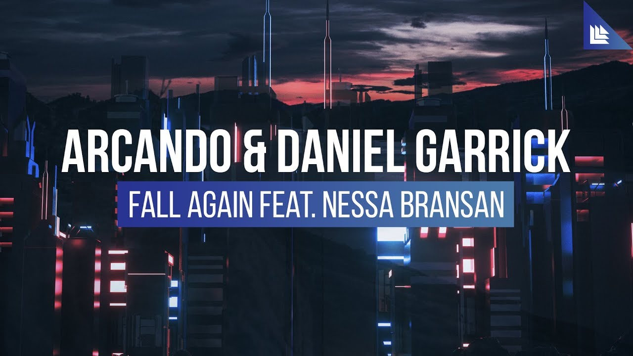 Arcando & Daniel Garrick feat. Nessa Bransan - Fall Again
