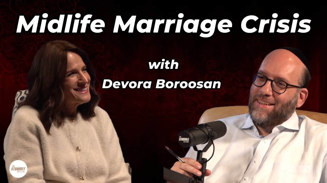 The Struggle Podcast EP16 Devora Boroosan - Marriage and Intimacy Coach
