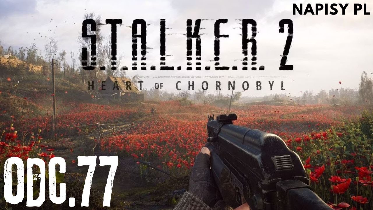 S.T.A.L.K.E.R. 2: Heart of Chornobyl (Napisy PL) - odc.77