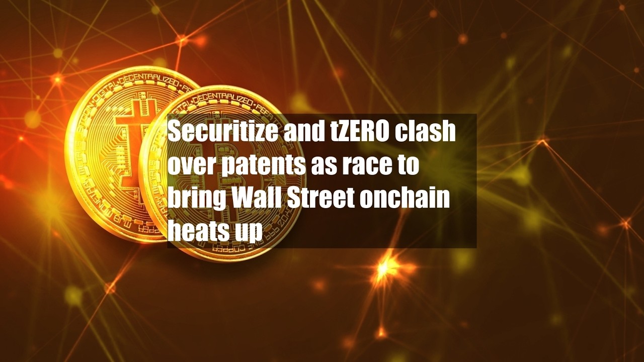 Securitize и tZERO спорят из-за патентов на фоне растущей гонки за перевод Уолл-стрит в блокчейн