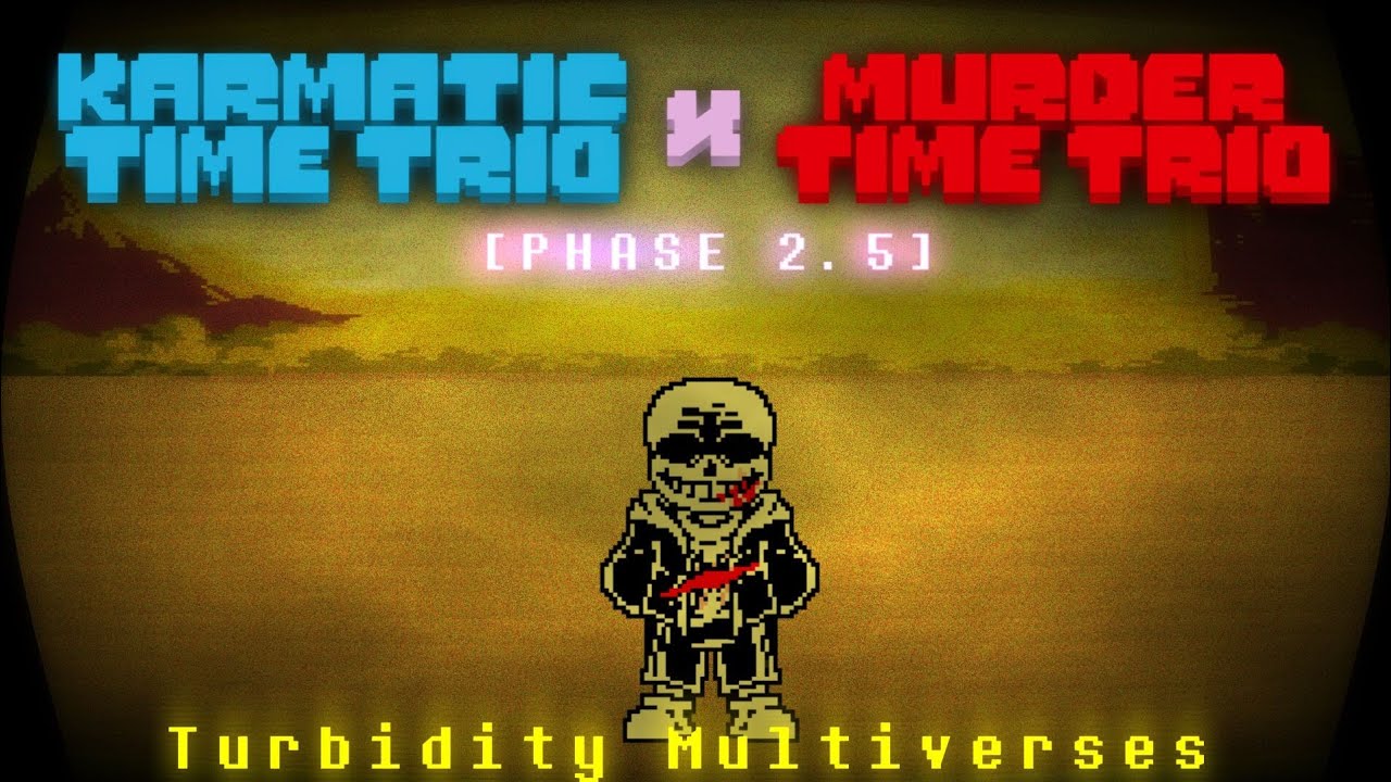 Karmatic Time Trio X Murder Time Trio OST: 006 [Phase 2.5] - Turbidity Multiverses