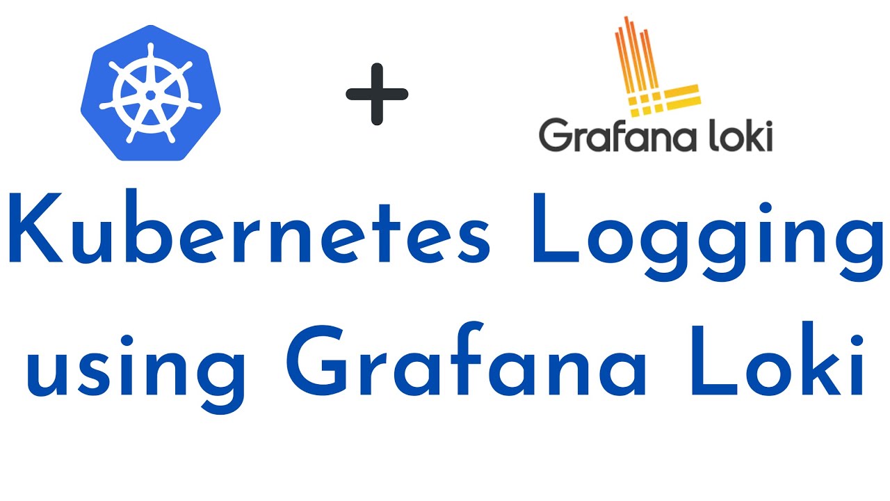 Kubernetes Logging using Grafana Loki | Setup Grafana Loki for Kubernetes Cluster Logging | k8s