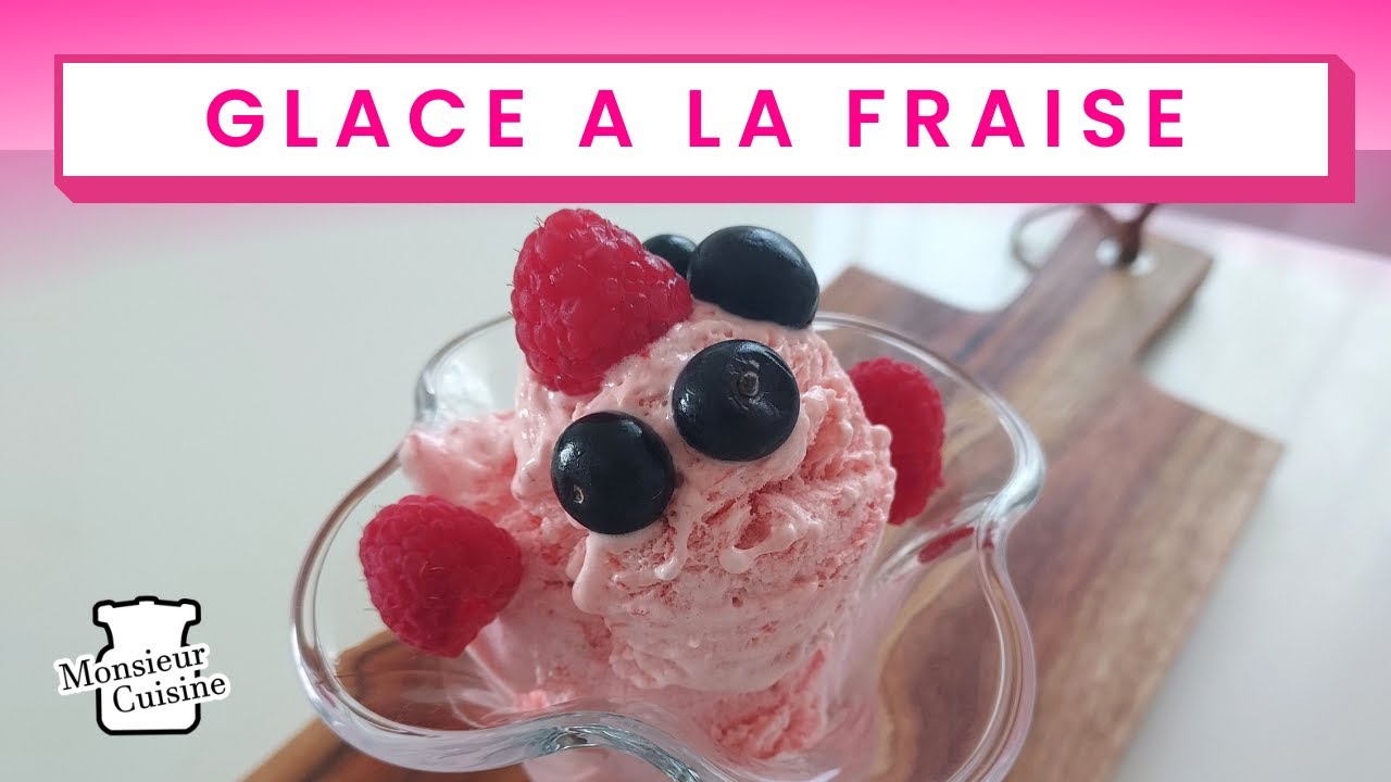 GLACE A LA FRAISE AVEC MONSIEUR CUISINE 🍓🍓🍓