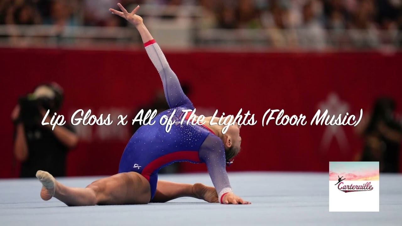 Lip Gloss x All Of The Lights (Gymnastics Floor Music)