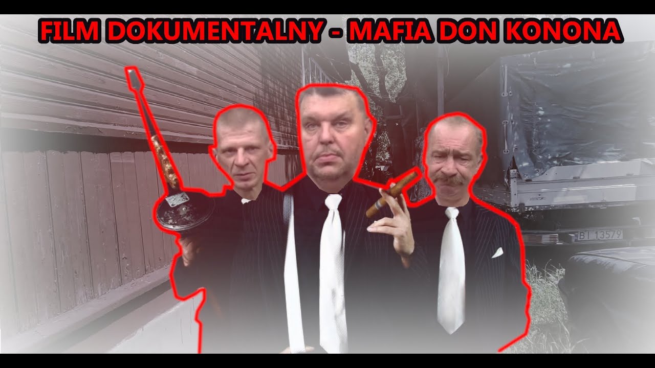 FILM DOKUMENTALNY - MAFIA KONONOWICZÓW  W ROLACH GŁÓWNYCH KONON, MAJOR , JAN Ł BO RODO