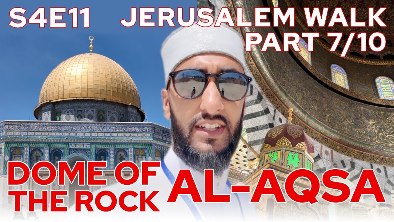 Jerusalem Tour: Al-Aqsa Dome of the Rock - Part 7/10