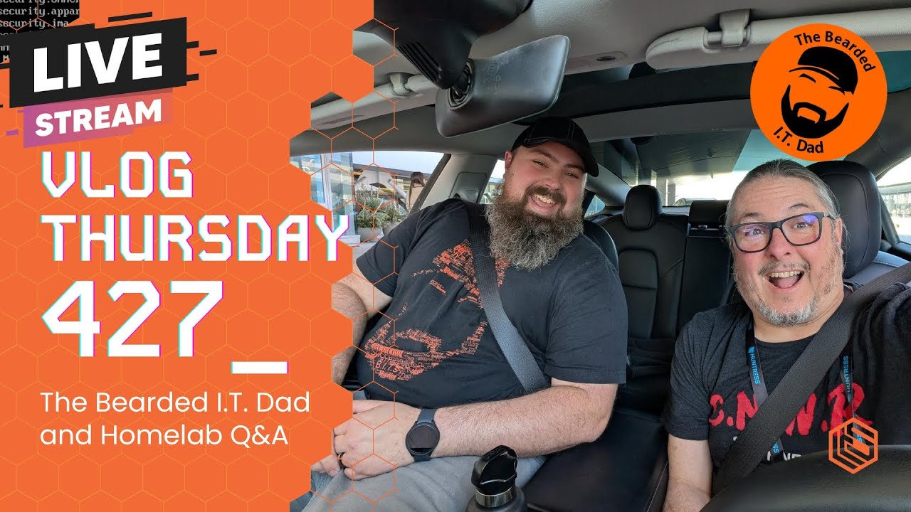 VLOG Thursday 427: The Bearded I.T. Dad and Homelab Q&A
