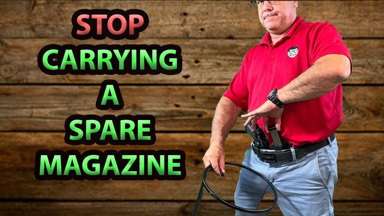 DON'T CARRY A SPARE MAGAZINE: A BETTER WAY TO RELOAD