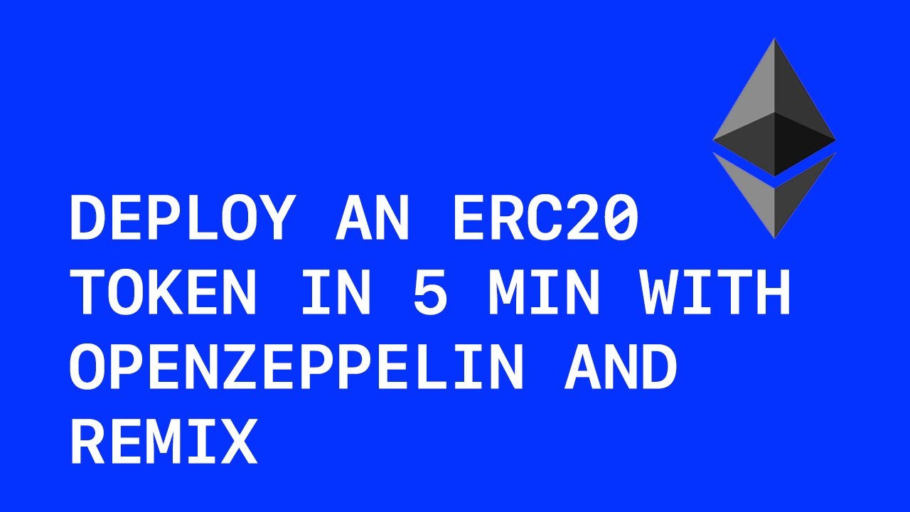 Deploy An ERC20 Token In 5 Minutes With OpenZeppelin and Remix