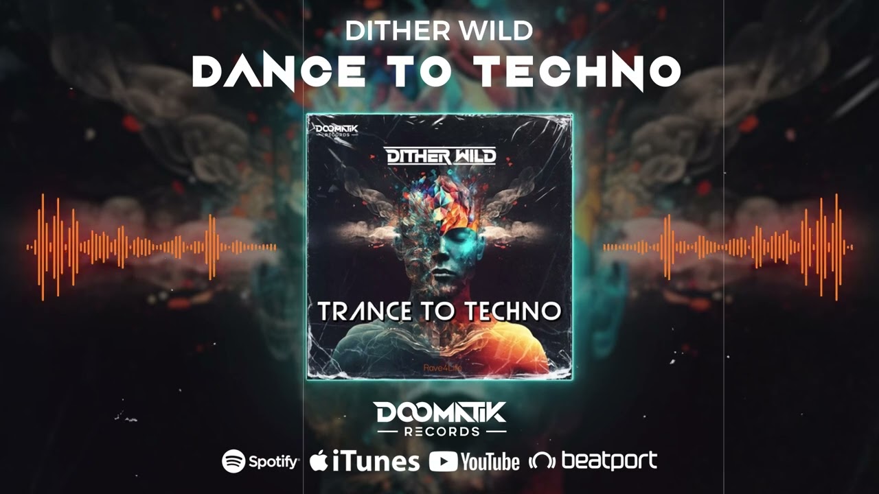 Dither Wild - Trance To Techno (Original Mix)
