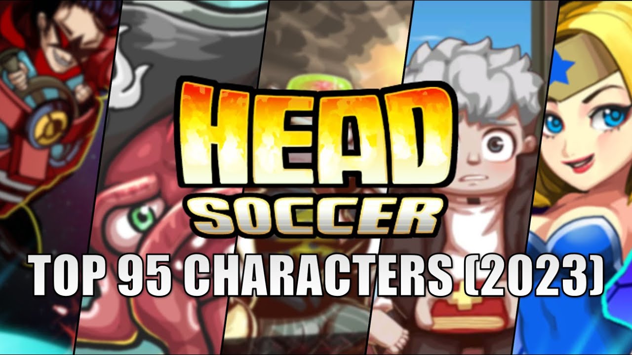 Top 95 Head Soccer Characters - Dan M (2023)