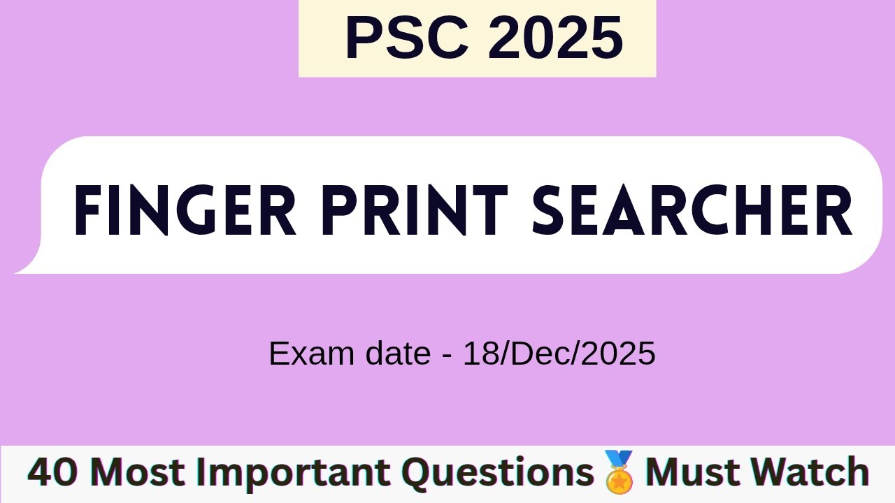 Finger Print Searcher 233/24 🧠🔥 40 Important Questions | Kerala PSC Finger Print Searcher 2025 📚⚡