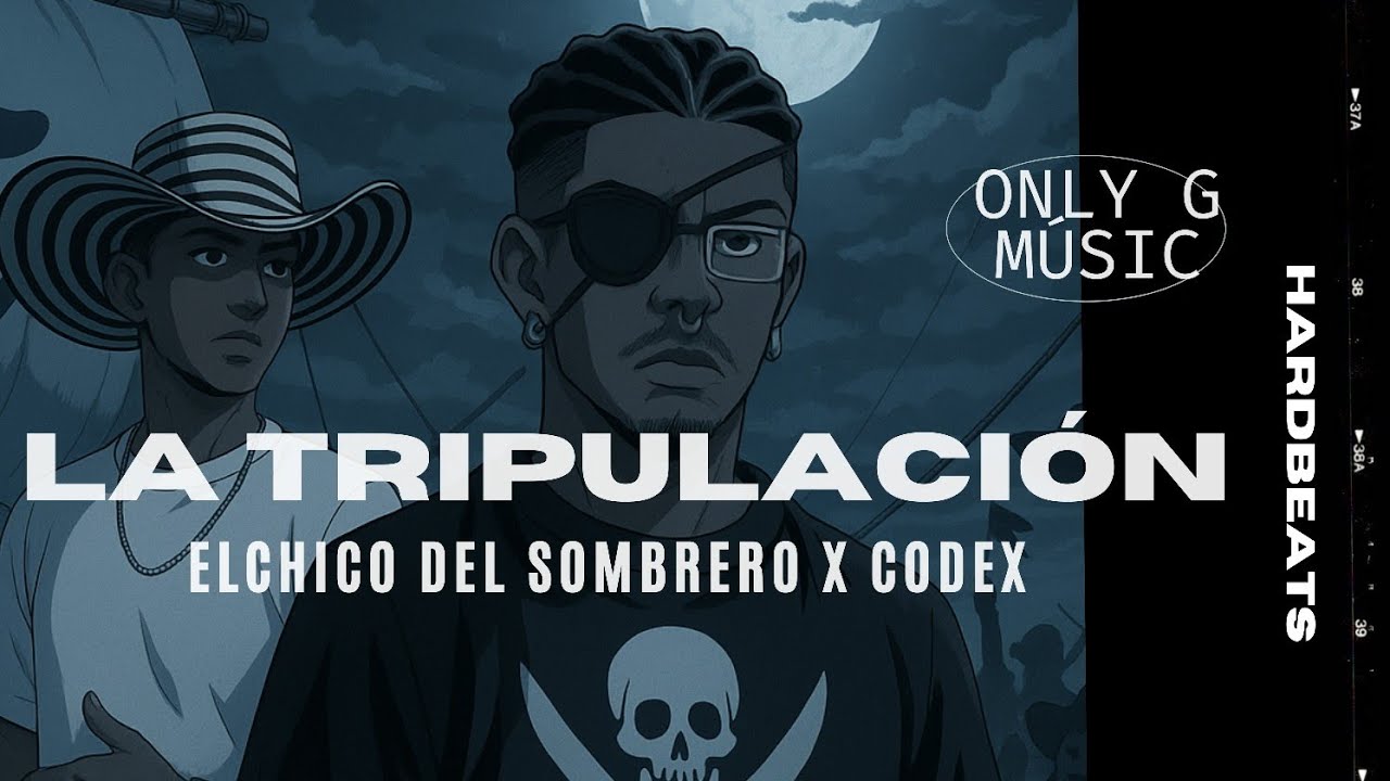 LA TRIPULACIÓN - El Chico Del Sombrero ft G Codex |Prod - NA x Hardbeats| 