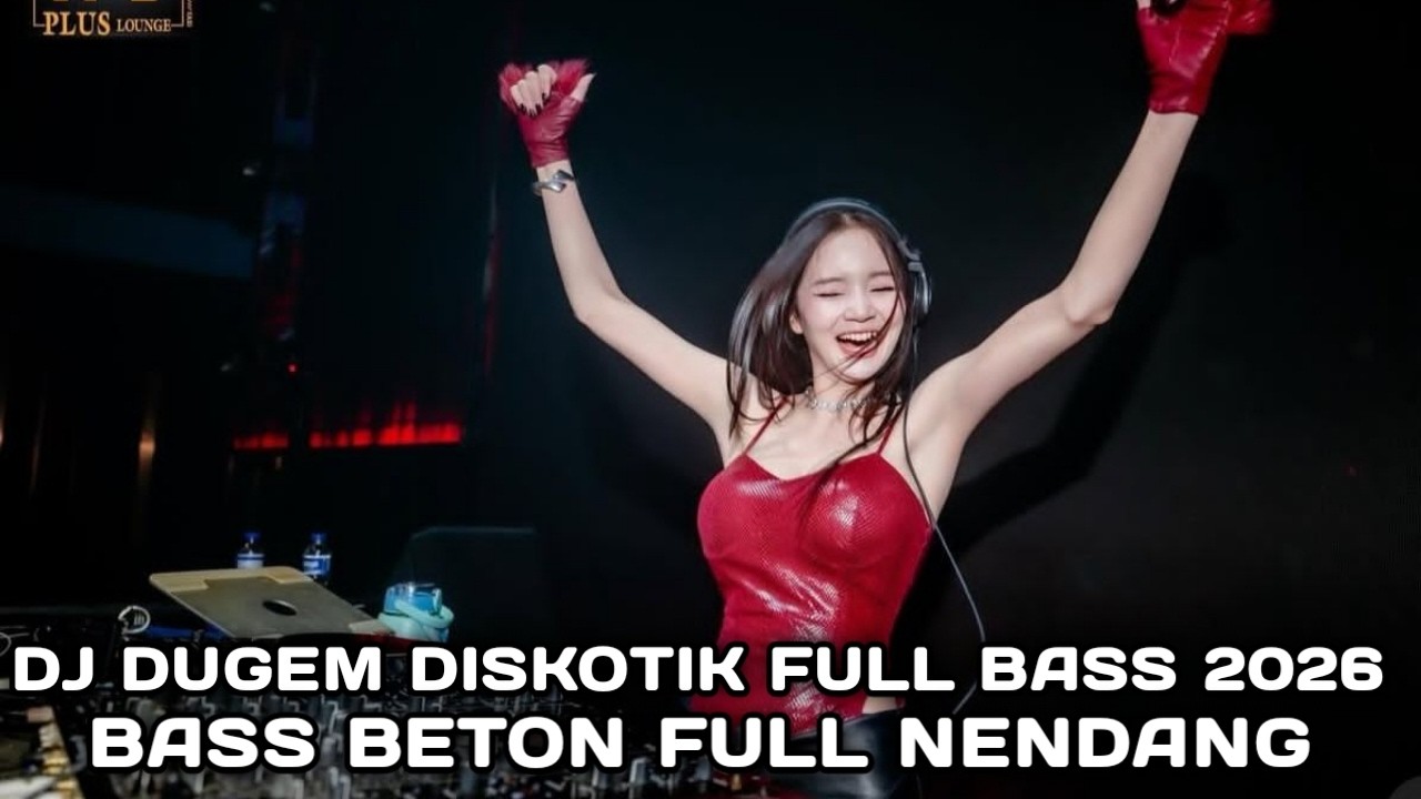 BASS BETON FULL NENDANG !!! DJ DUGEM DISKOTIK FULL BASS 2026 
