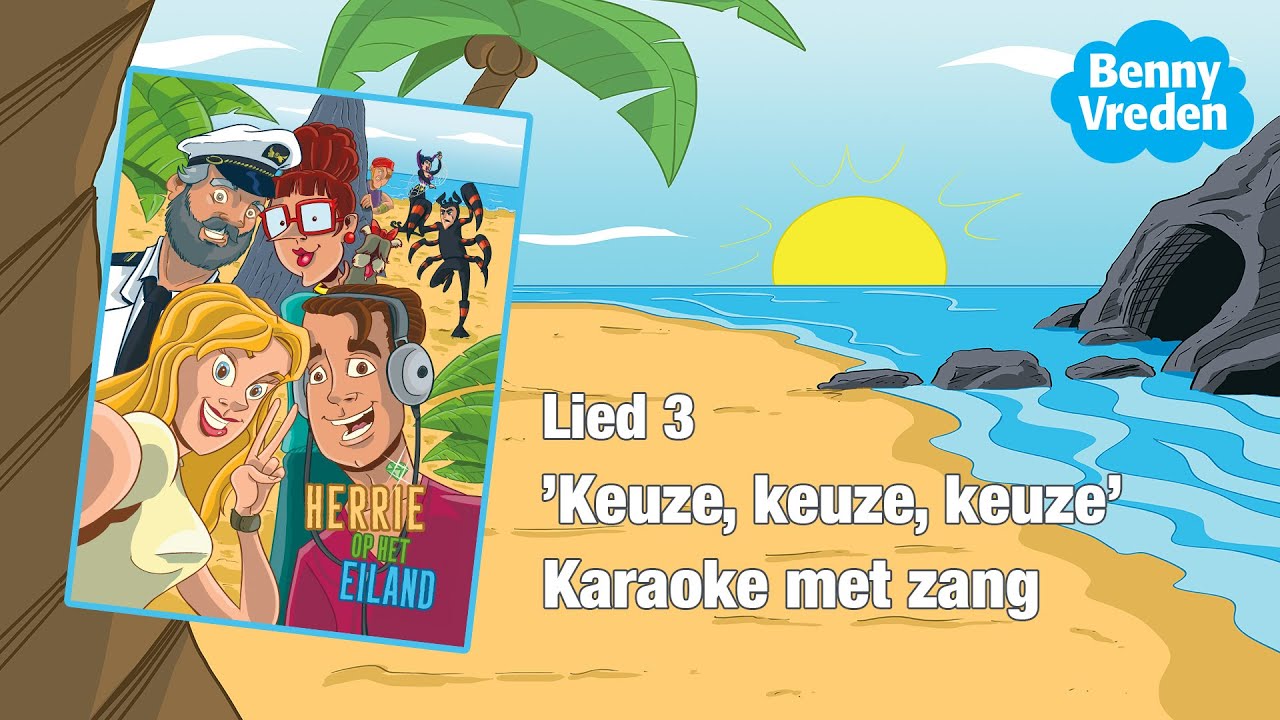 Lied 3 (karaoke zang) Keuze, keuze, keuze - van de musical Herrie op het eiland