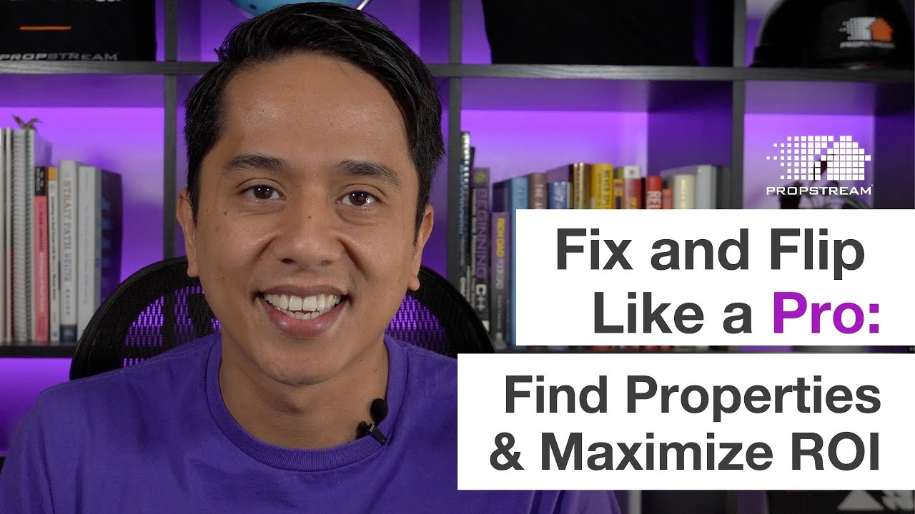 Fix and Flip Like a Pro | PropStream Academy