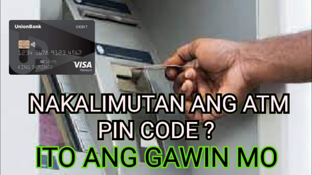 NAKALIMUTAN ANG ATM PIN CODE ITO ANG GAWIN