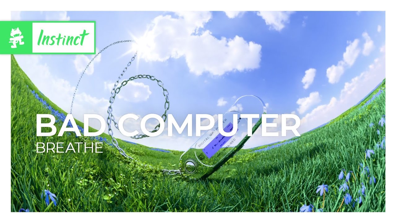 Bad Computer - Breathe [Monstercat Release]