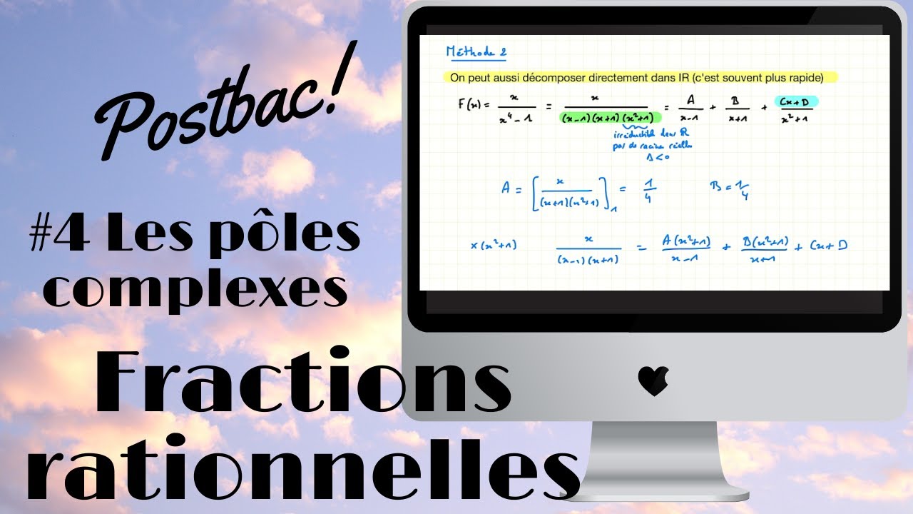 DÉCOMPOSITION de FRACTIONS RATIONNELLES #4: les POLES COMPLEXES et la décomposition DIRECTE dans IR
