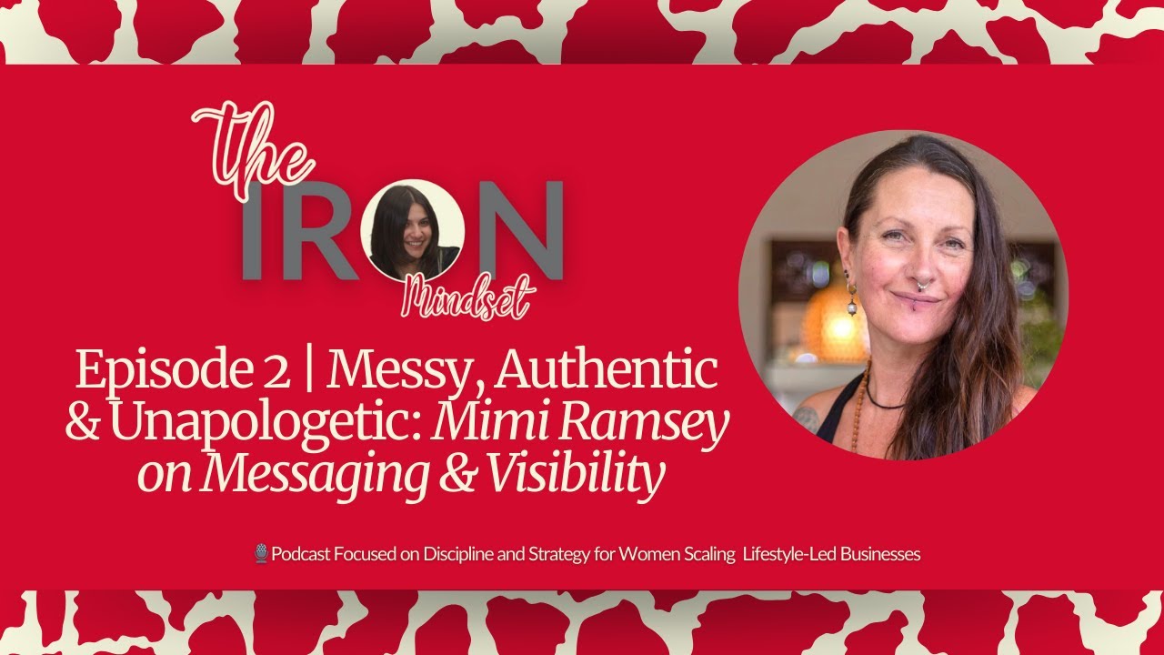 Episode 2 | Messy, Authentic & Unapologetic: Mimi Ramsey on Messaging & Visibility