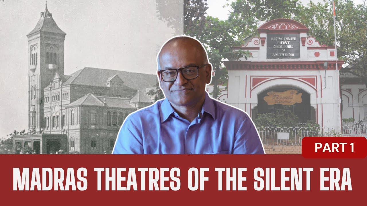 Madras Theatres of the Silent Era | History Times with Historian V Sriram