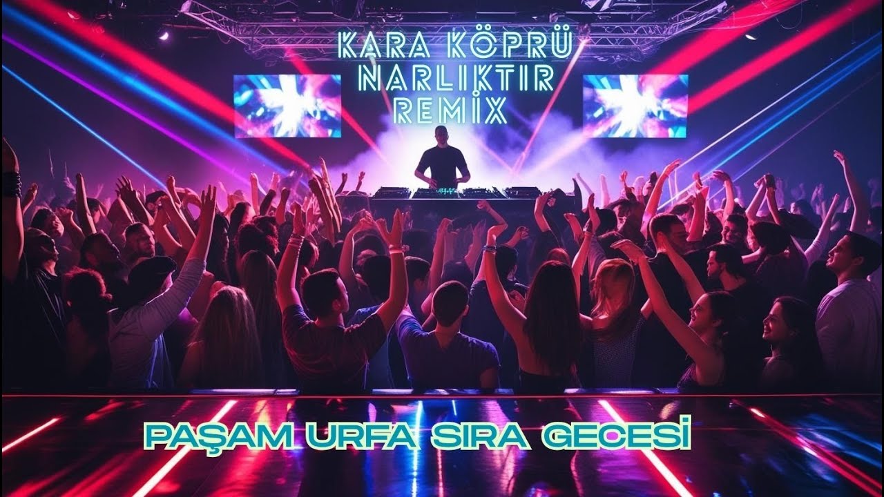 Paşam Urfa Sıra Gesi | Kara Köprü Narlıktır REMİX |  Dj Performance
