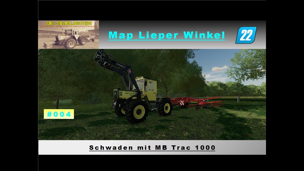 LS22 - Die Simulanten (SP) - Lieper Winkel - #004 - Schwaden mit MB Trac 1000