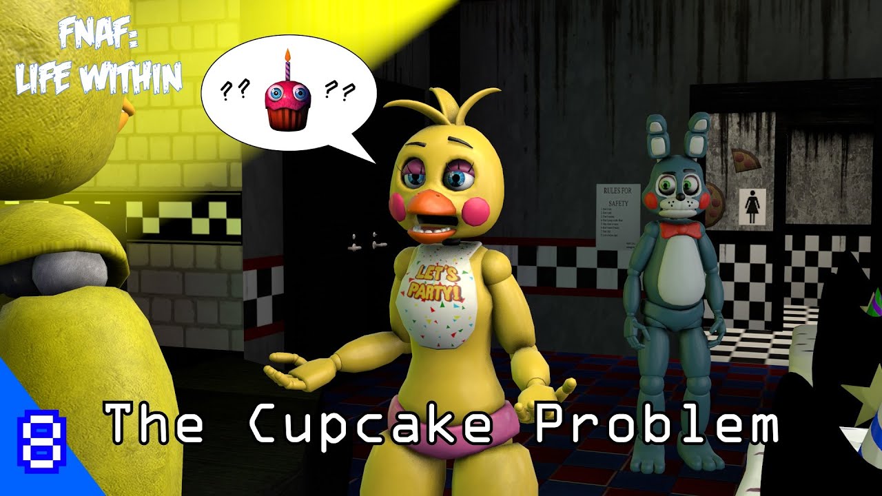 [SFM FNAF] Life Within (Season 1 Episode 8) - The Cupcake Problem