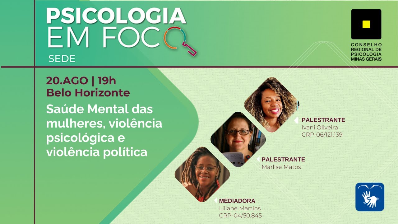 Psicologia em Foco - Saúde Mental das mulheres, violência psicológica e violência política
