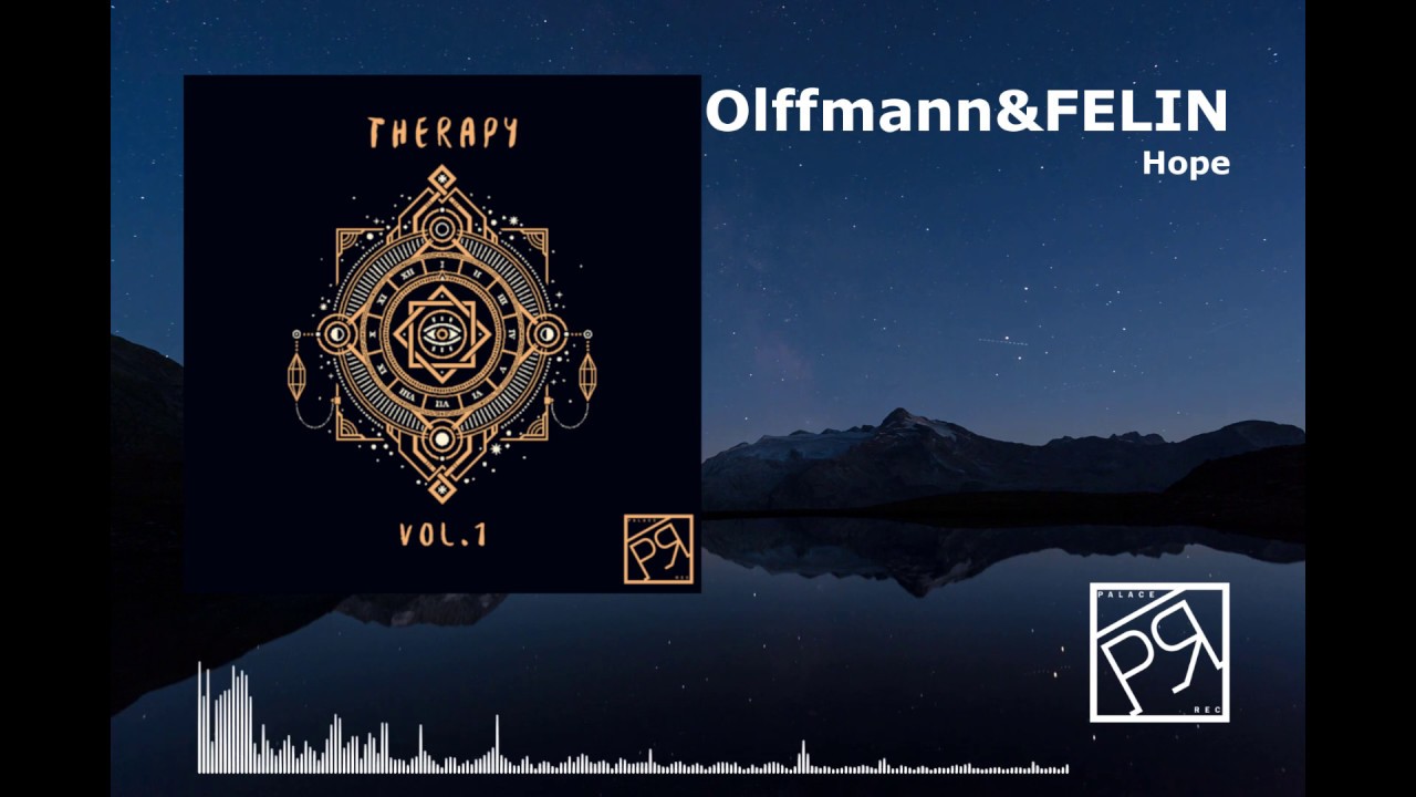Olffmann & FELIN - Hope [Palace Rec.]