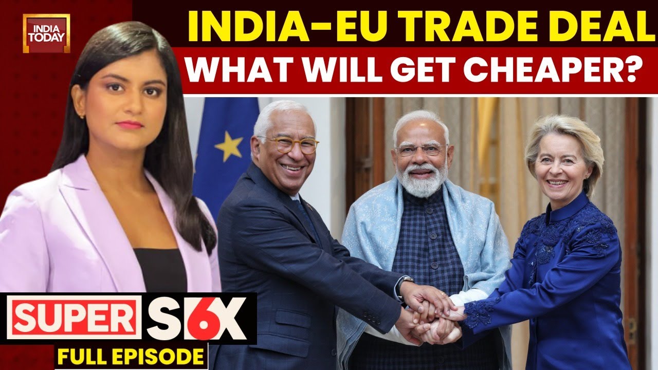 India-EU FTA: Akshita Nandagopal Details How The Mega Deal Impacts 2 Billion People | Super Six