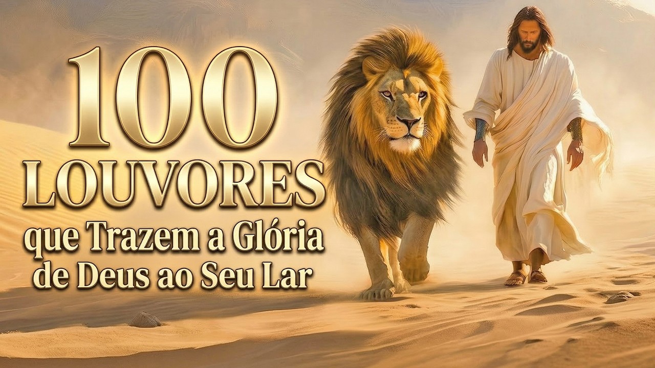 100 LOUVORES QUE TRAZEM A GLÓRIA DE DEUS AO SEU LAR  MAIS RECENTES 2026 ✨