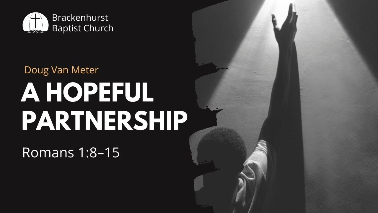 A Hopeful Partnership (Romans 1:8–15)